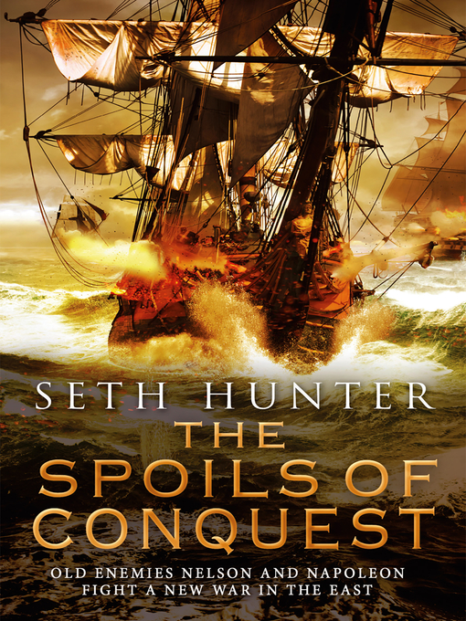 Title details for The Spoils of Conquest by Seth Hunter - Available